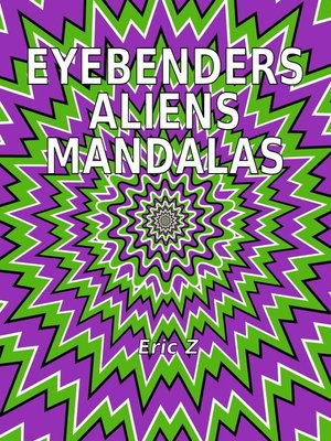 cover image of Eye Benders, Aliens and Mandalas